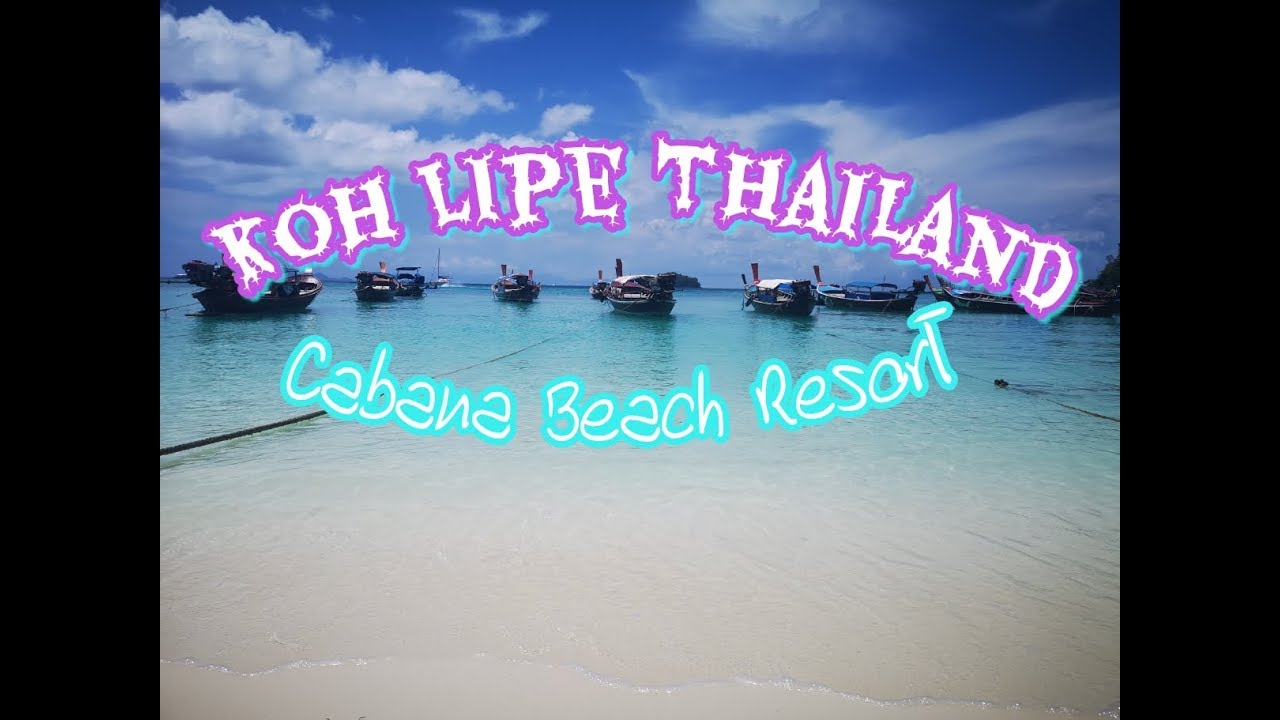 KOH LIPE THAILAND|CABANA BEACH RESORT|APRIL 2019
