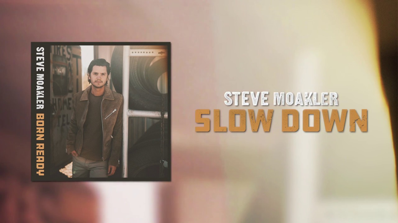 Steve Moakler | Slow Down (Official Audio)