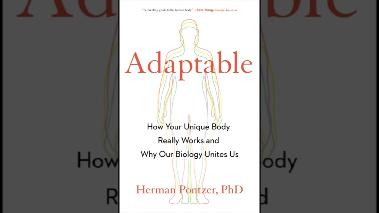 Adaptable: How Your Unique Body Really Works and Why Our Biology Unites Us - Herman Pontzer (2025)