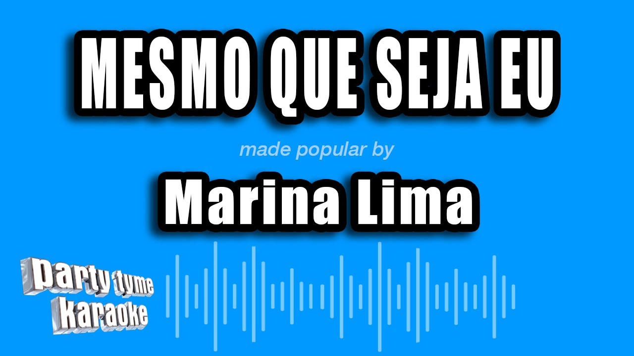 Marina Lima - Mesmo Que Seja Eu (Versão Karaokê)
