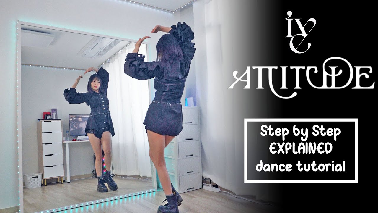 Step by Step IVE 아이브 'ATTITUDE' #dancetutorial | EXPLAINED + Mirrored