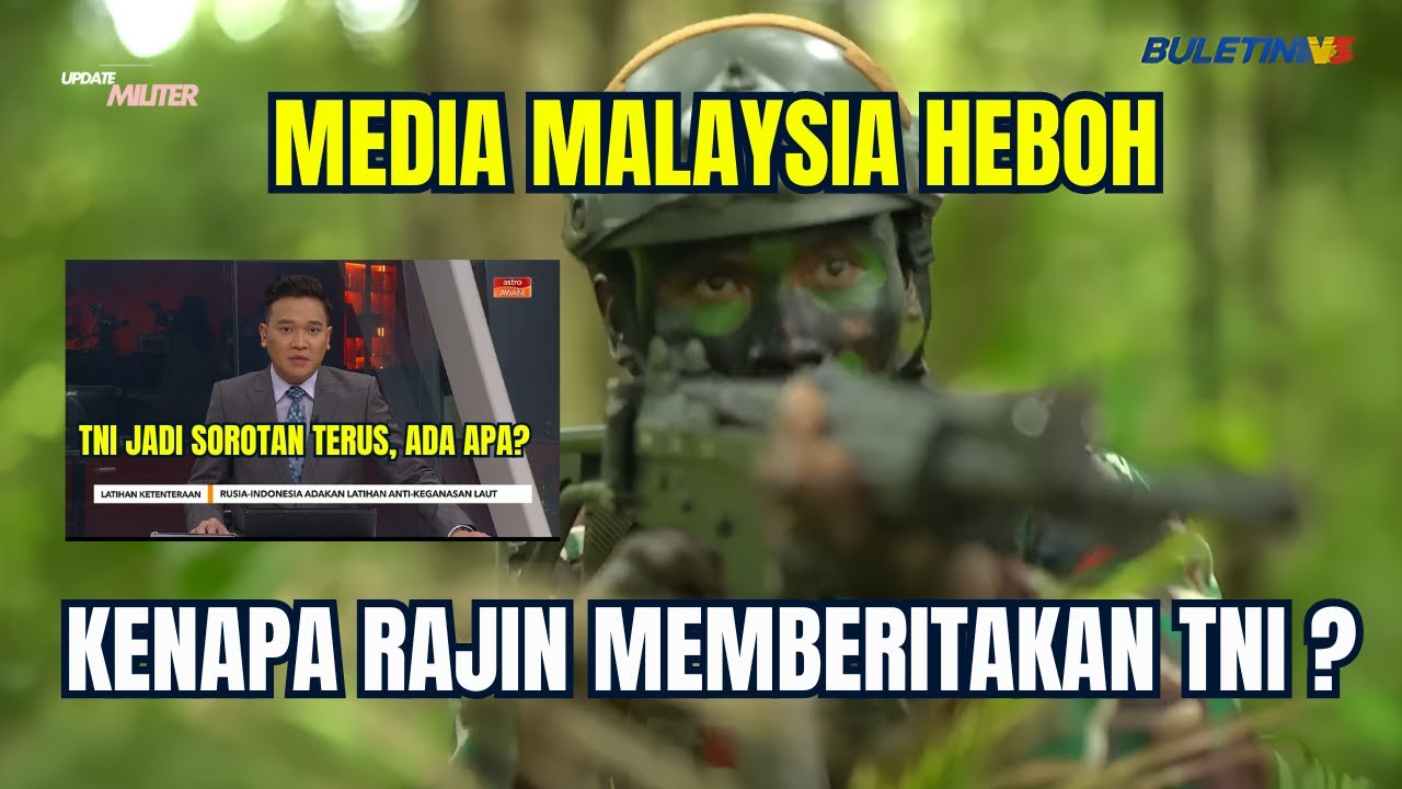 Kenapa TNI Sering Jadi Headline di Media Malaysia