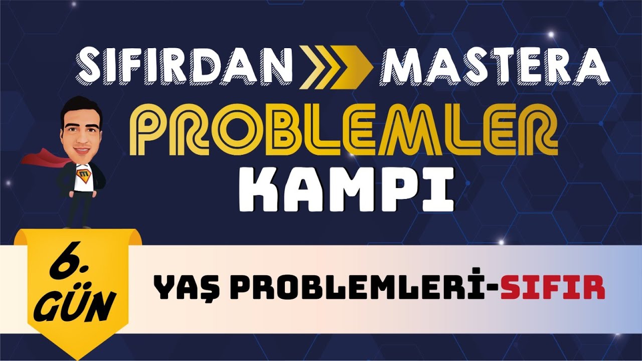 Yaş Problemleri Sıfır I Sıfırdan Mastera Problemler Kampı I 6. Gün I #yks2024  #problemler