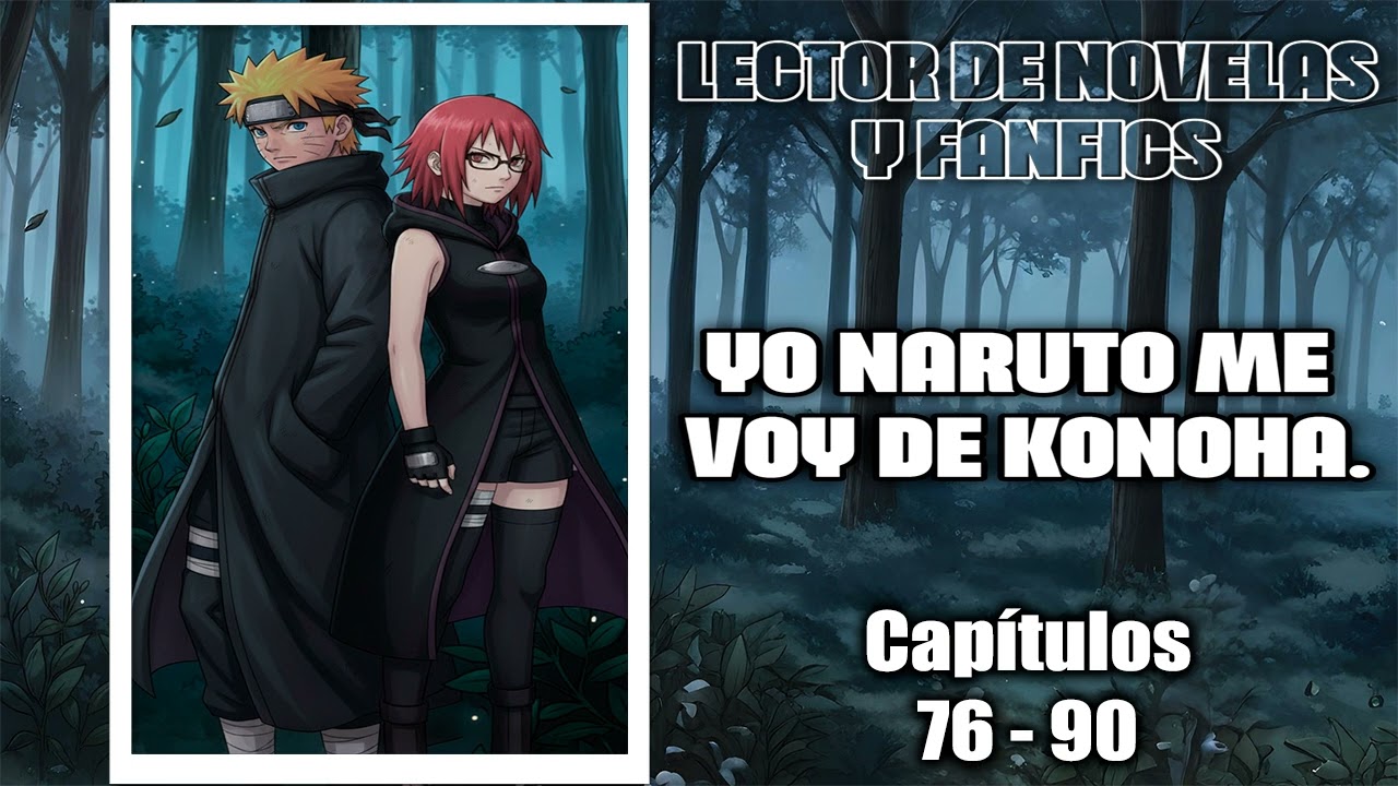 Yo Naruto, me voy de Konoha Capítulo 76-90