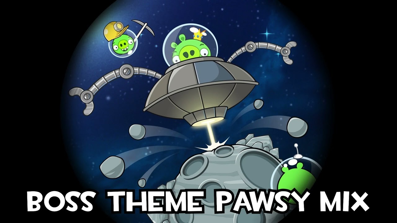 Boss Theme - Angry Birds Space (Pawsy Mix Ver.)