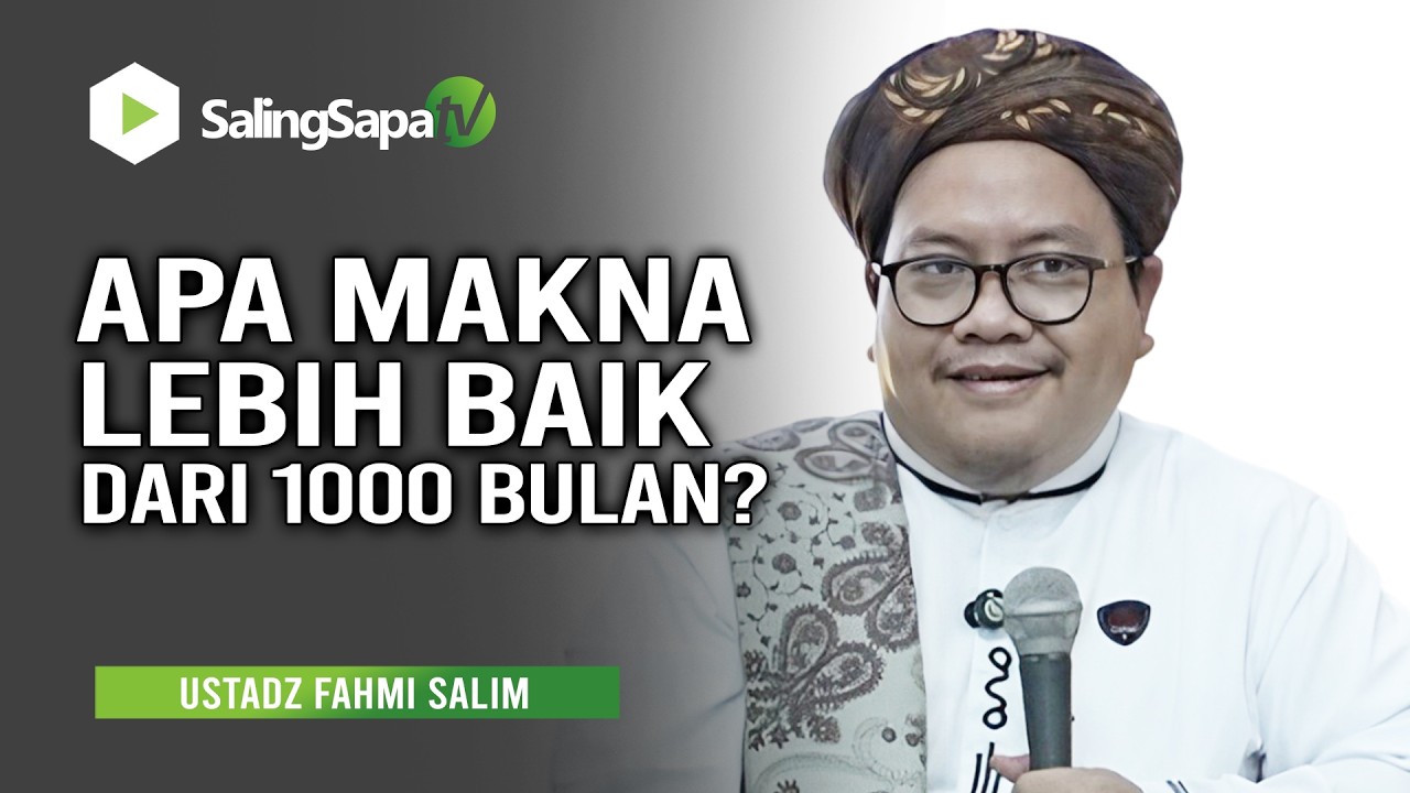 Makna 1000 Bulan pada Lailatul Qodar || Ustadz Fahmi Salim Lc.MA