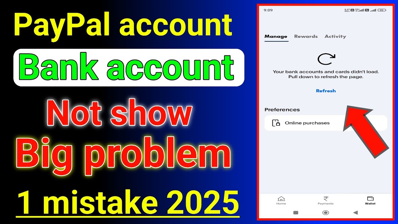 PayPal account me bank account not show  big problem 1 mistake 2025