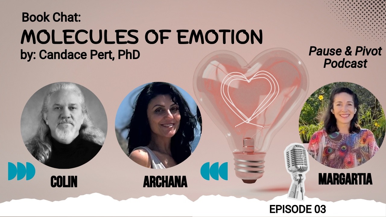 Molecules of Emotion | The Science Behind the Mind-Body Connection | Pause & Pivot Book Chat | E03