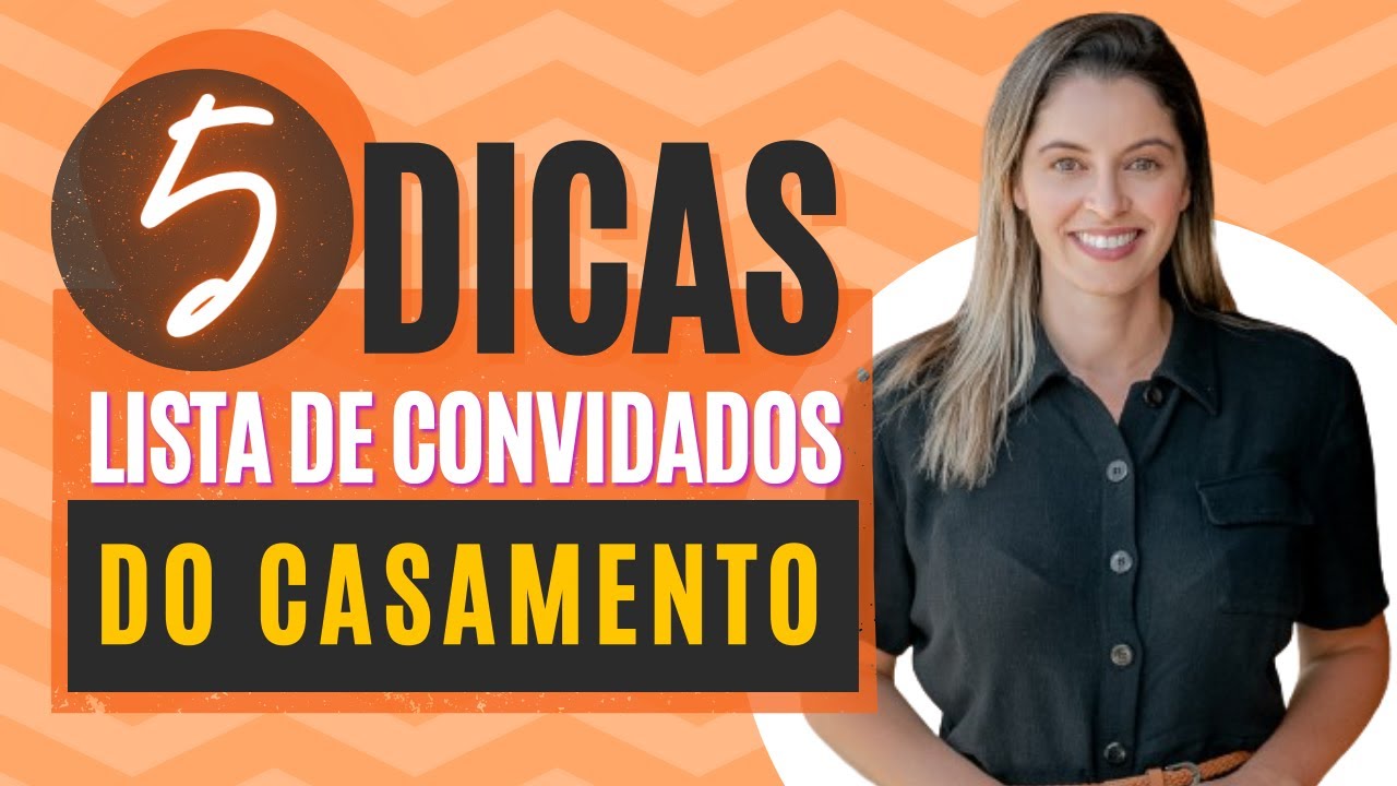 COMO FAZER A LISTA DE CONVIDADOS DO CASAMENTO - Monte sua Lista de Presentes para Casamento GRÁTIS