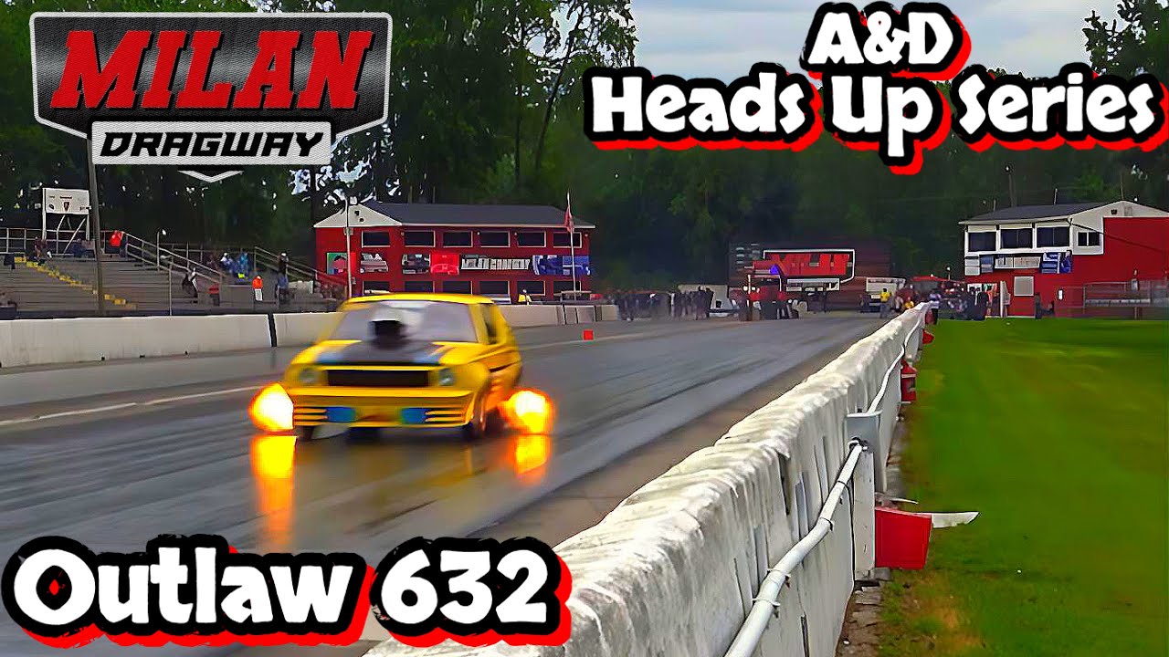 Outlaw 632 - A&D Heads Up Series June - Milan Dragway