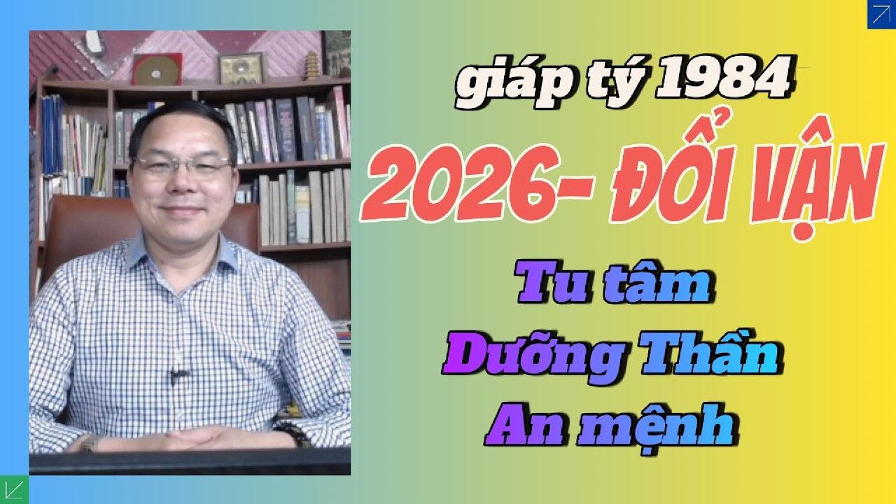 “Giáp Tý 1984 năm 2026 (Vận 9): Nên làm gì – tránh gì? Cải tạo vận mệnh (Tu tâm–Dưỡng thần–An mệnh)”