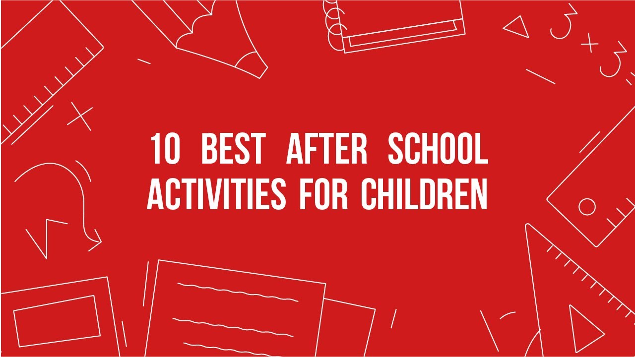 10 Best After School Activities for Kids| Activities After School | Kids Activities After School |