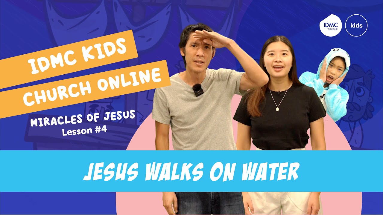 IDMC Kids Church Program - Miracles of Jesus: Jesus Walks On Water - Childrens Church