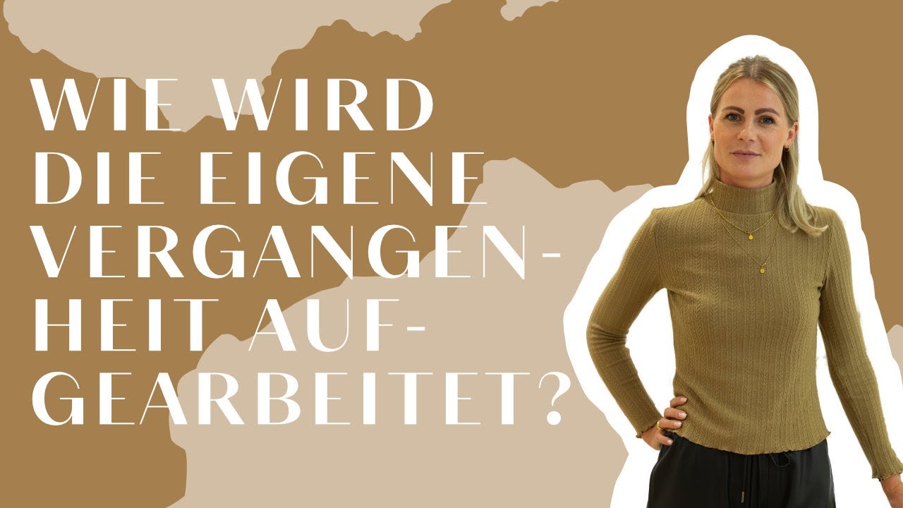 Wie wird die eigene Vergangenheit aufgearbeitet? - Teil 4
