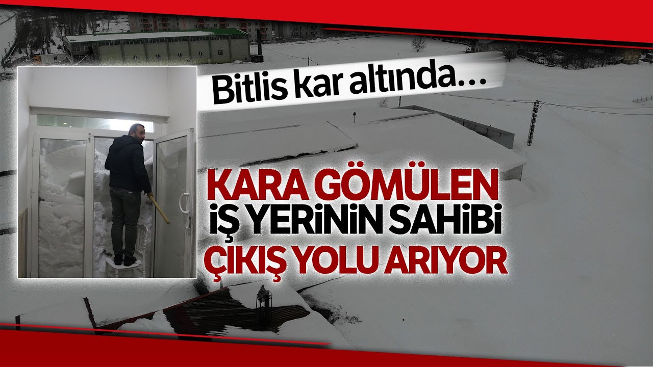 Bitlis’te Kar Kapı ve Pencereleri Kapattı...