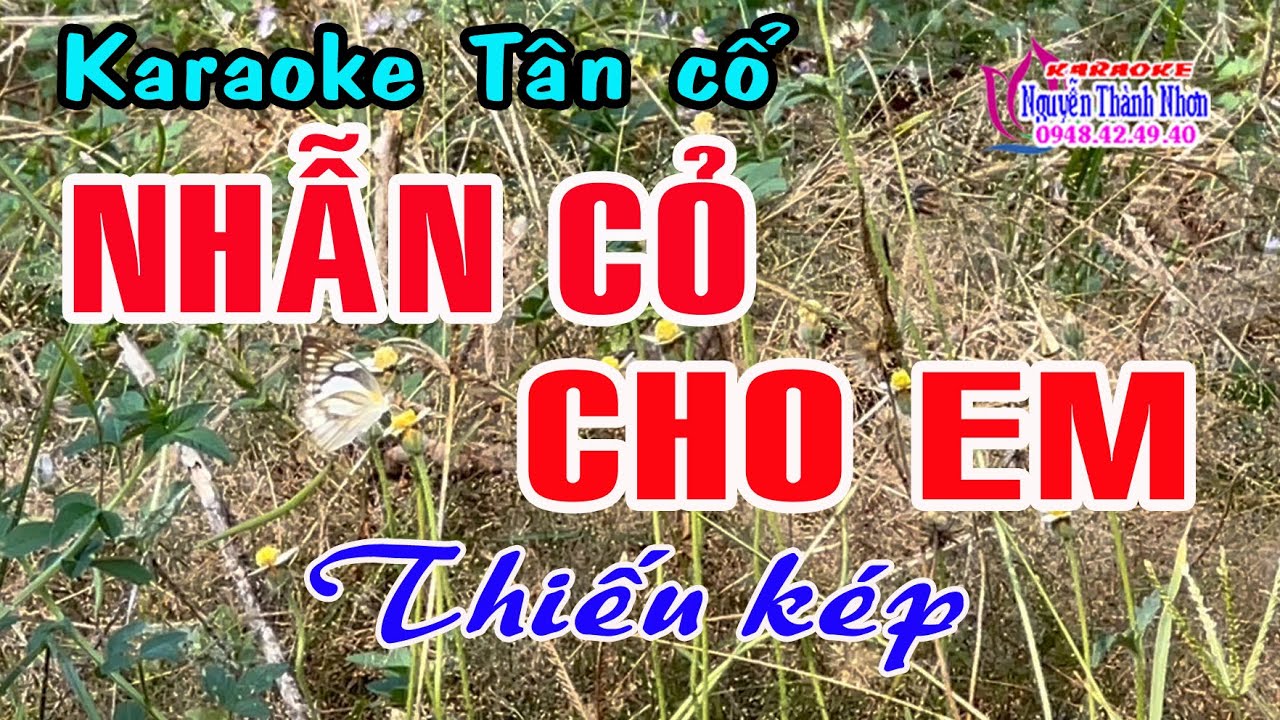 Karaoke tân cổ NHẪN CỎ CHO EM - THIẾU KÉP [Hát cùng Thu Trang]
