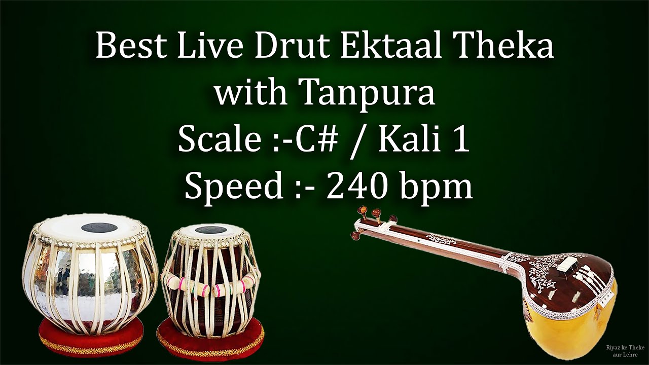Best Live Drut Ektaal Theka with Tanpura | C# Scale | 240 bpm | Kali 1 | काळी १