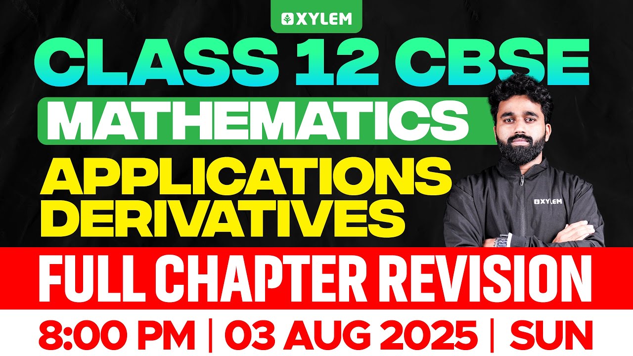 Class 12 CBSE Maths | Applications Derivatives | Full Chapter Revision | Xylem 12 CBSE