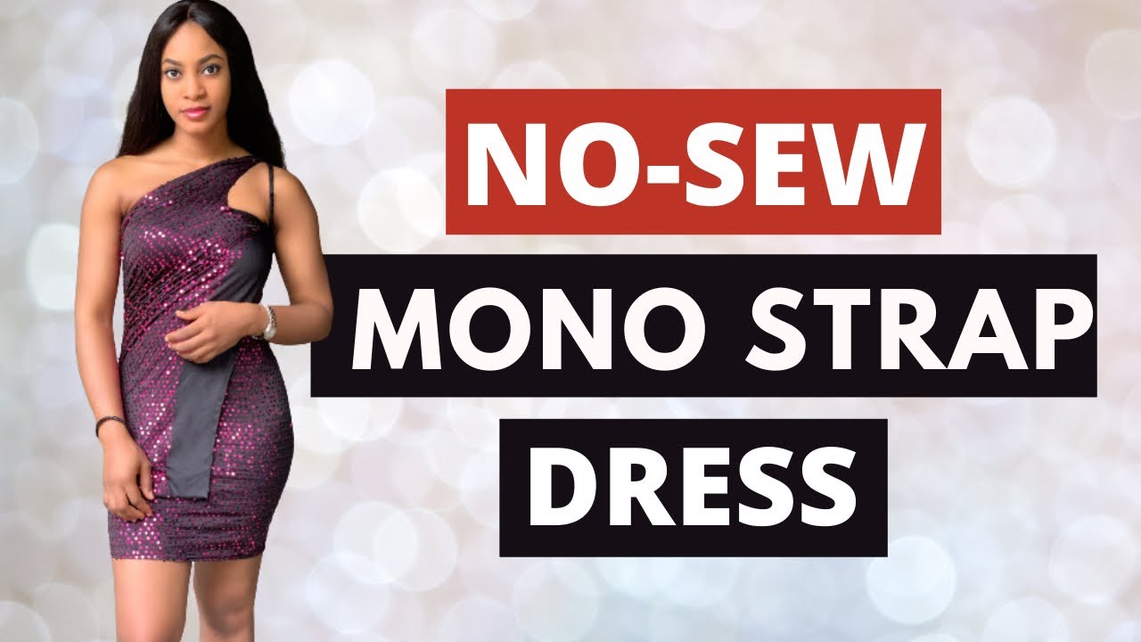 HOW TO MAKE A MONO STRAP DRESS | NO-SEW | Mono Strap Dress Without Sewing | Body con Dress | No Glue
