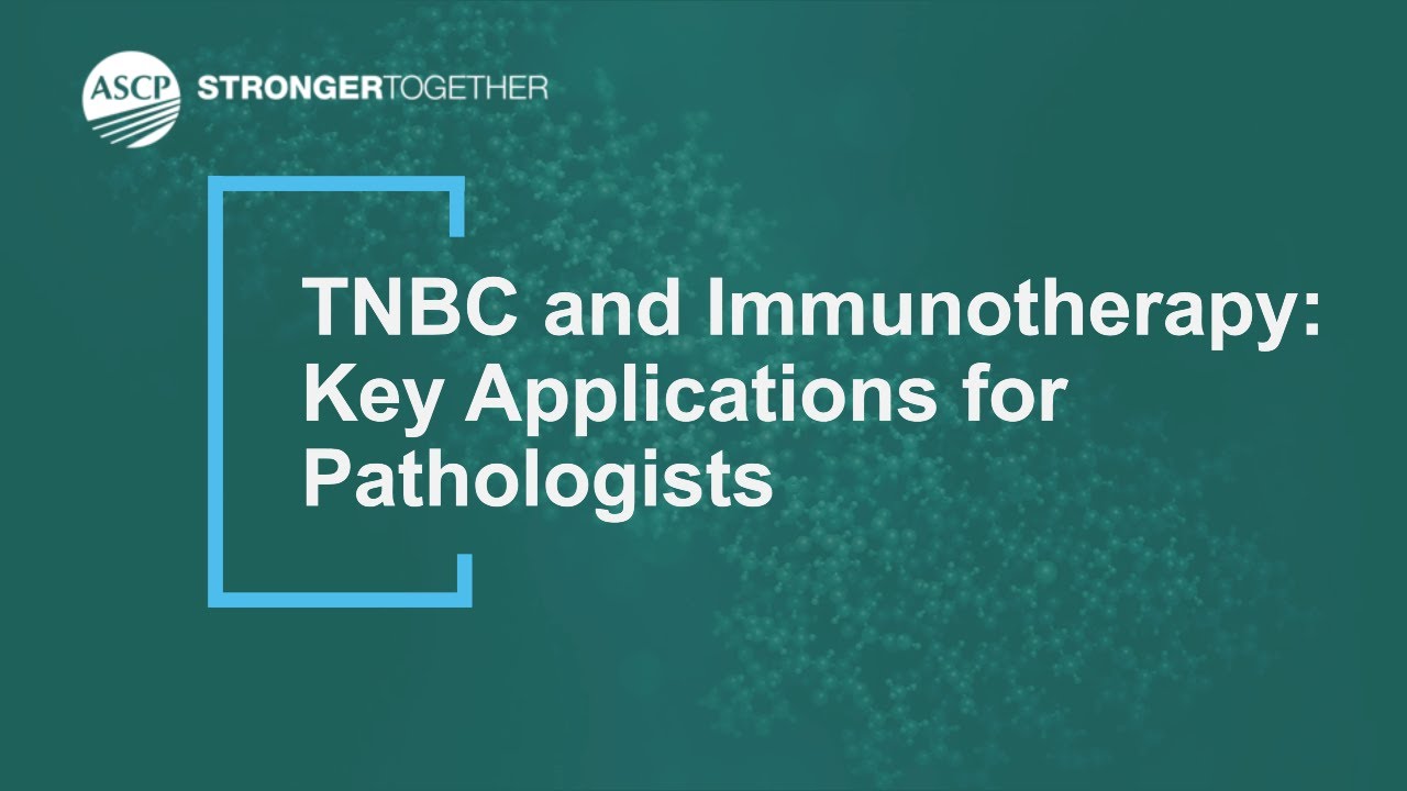 TNBC and Immunotherapy: Key Applications for Pathologists