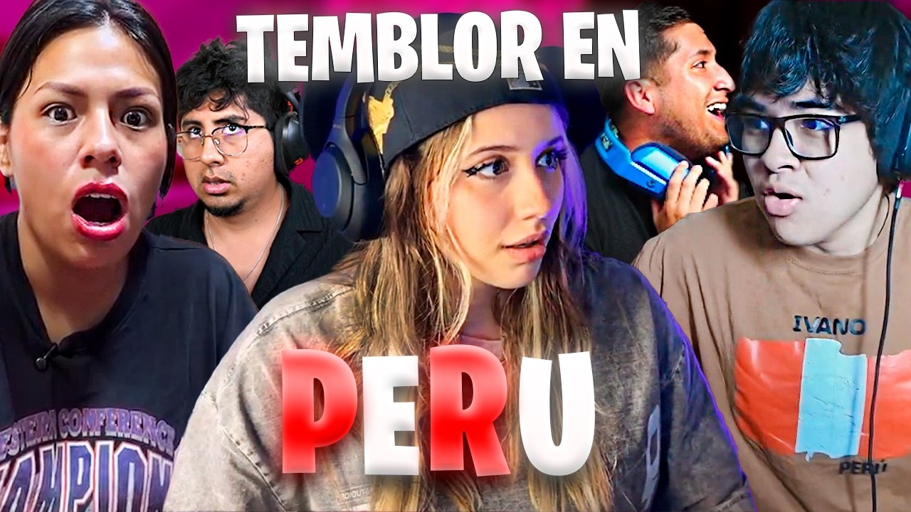 REACCIONES DE STREAMERS AL TEMBLOR EN PERU