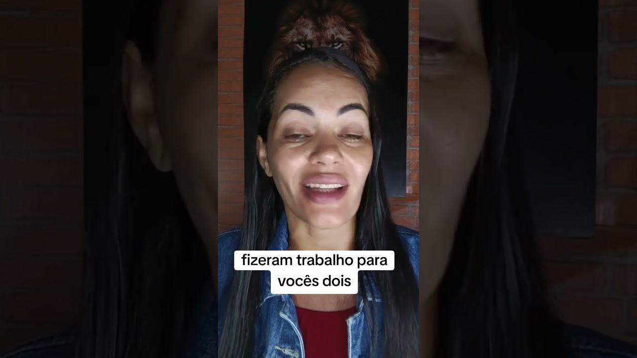 Fizeram um trabalho para vocês dois