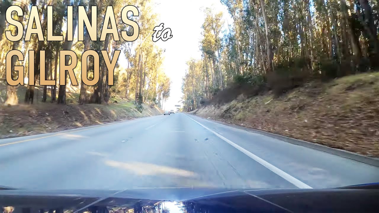 Salinas to Gilroy via US-101 Scenic Drive in 4K