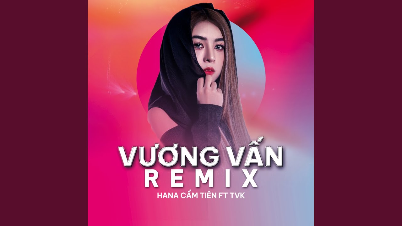 Vương Vấn (Remix)