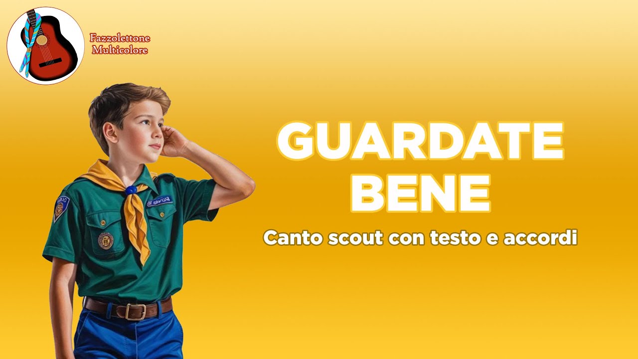 Guardate bene - canto scout con testo e accordi