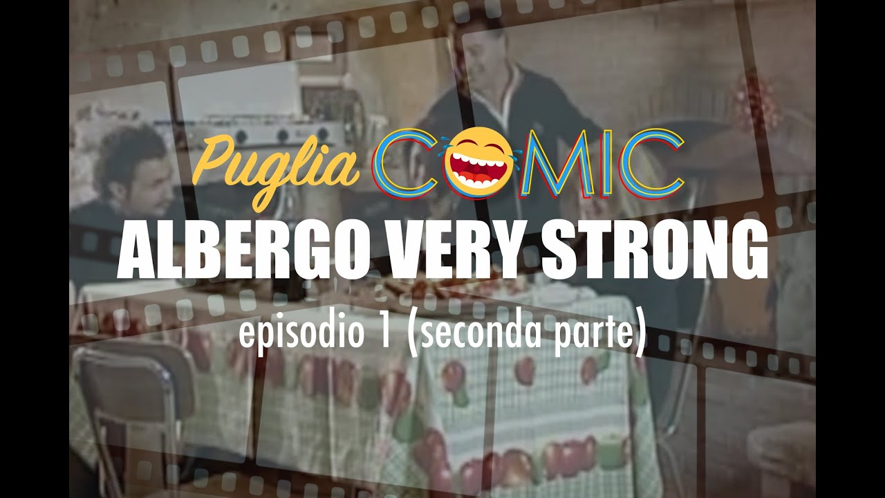 PUGLIA COMIC - Albergo Very Strong - episodio 1 (seconda parte)