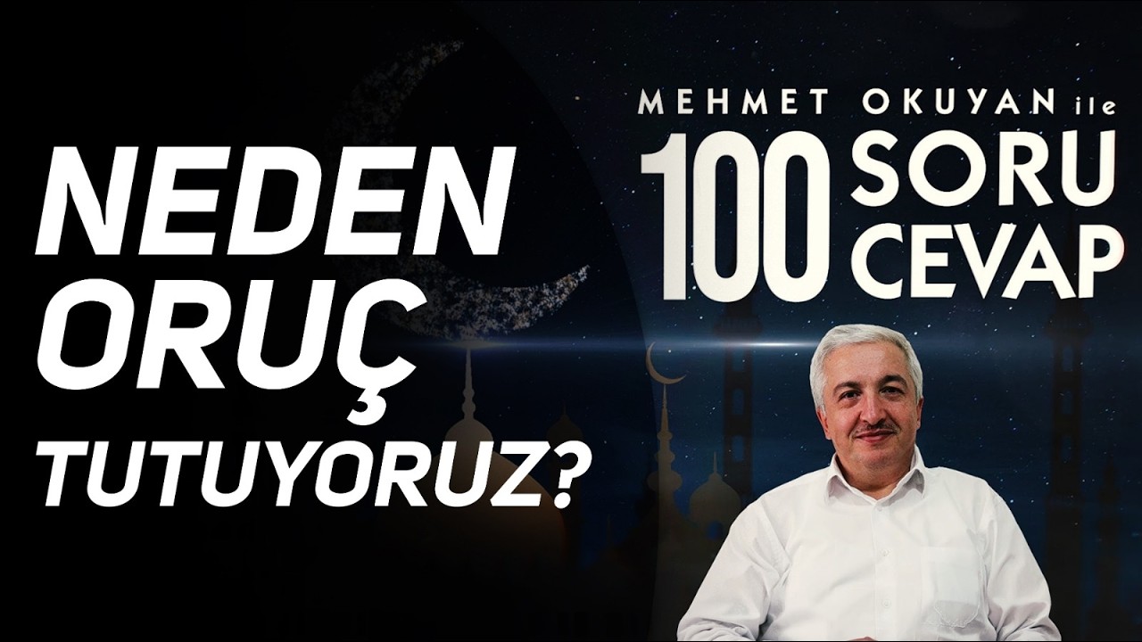 Niye Oruç Tutuyoruz? - Prof. Dr. Mehmet OKUYAN
