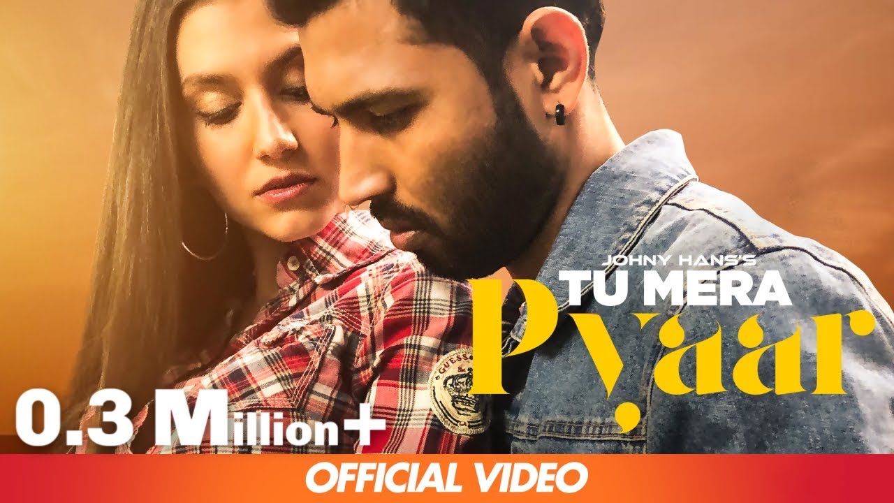 Tu Mera Pyaar | Official Video|  Hip-hop in Canada | Johny Hans | Master D | New Rap Song