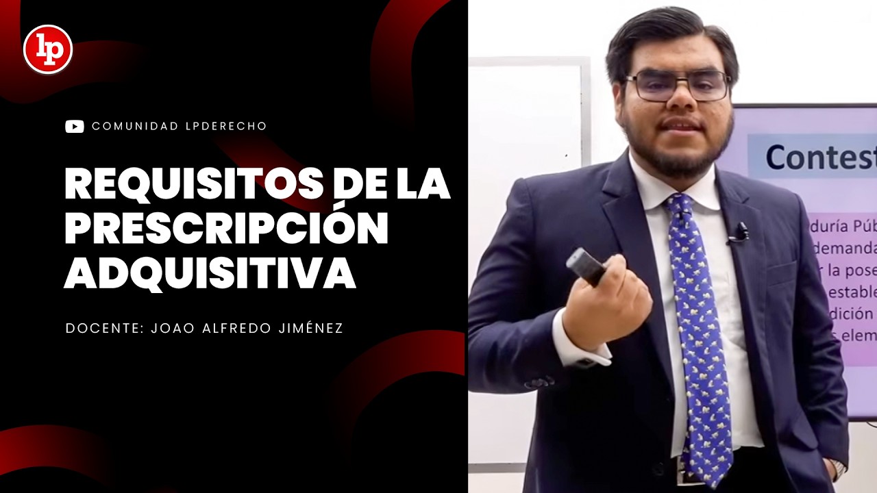 Prueba de los requisitos de la prescripción adquisitiva | Joao Alfredo Jimenez