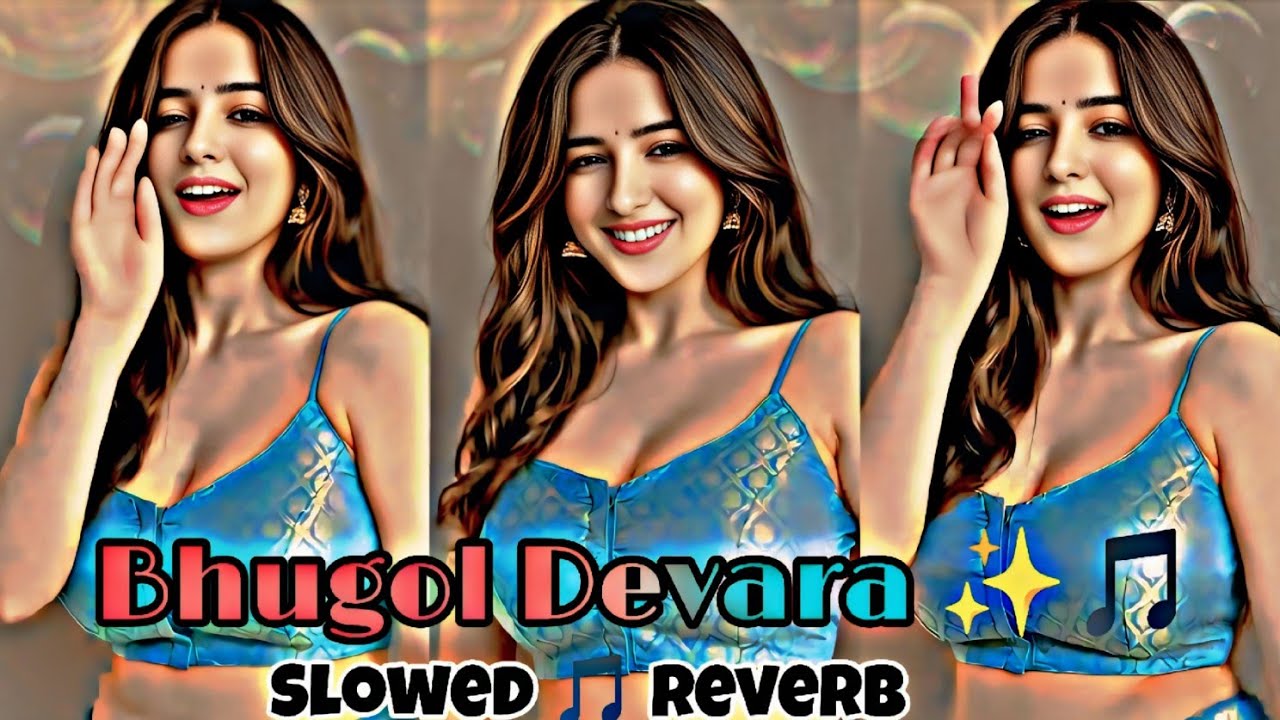 #video Bhugol Devara New Song 2025 || Bhojpuri Slowed Reverb|| Bhojpuri Slowed Reverb Lofy Song 