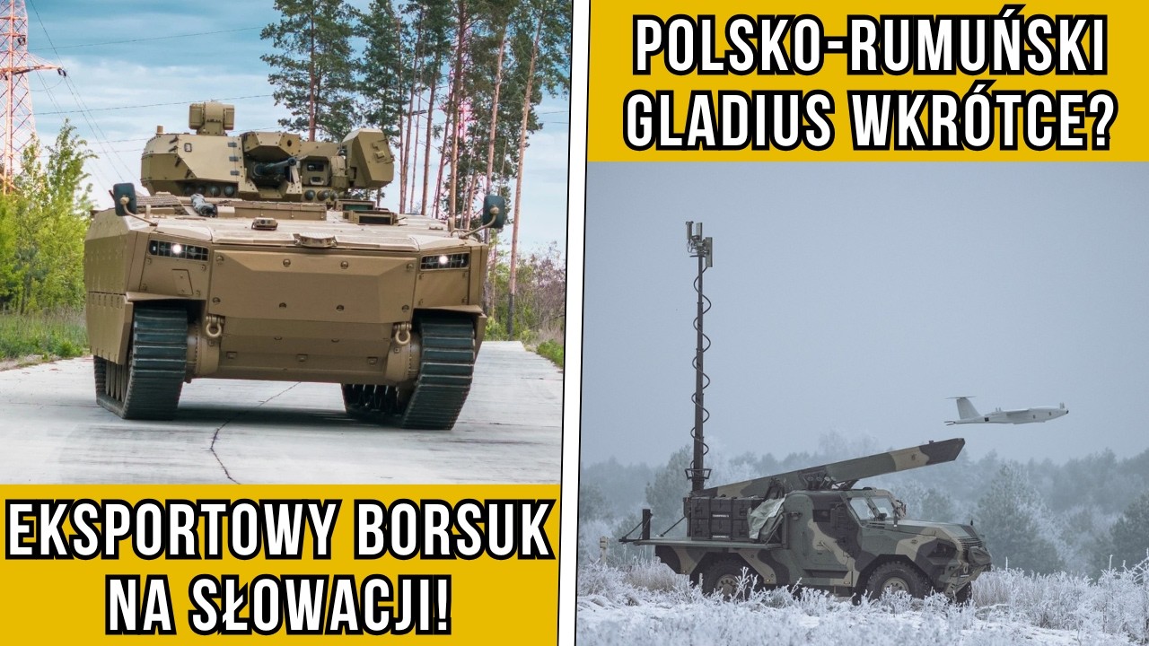 Tygodnik zbrojeniowy #51 &ndash; Powstanie polsko-rumuński Gladius! Eksportowy BWP Borsuk na Słowacji!