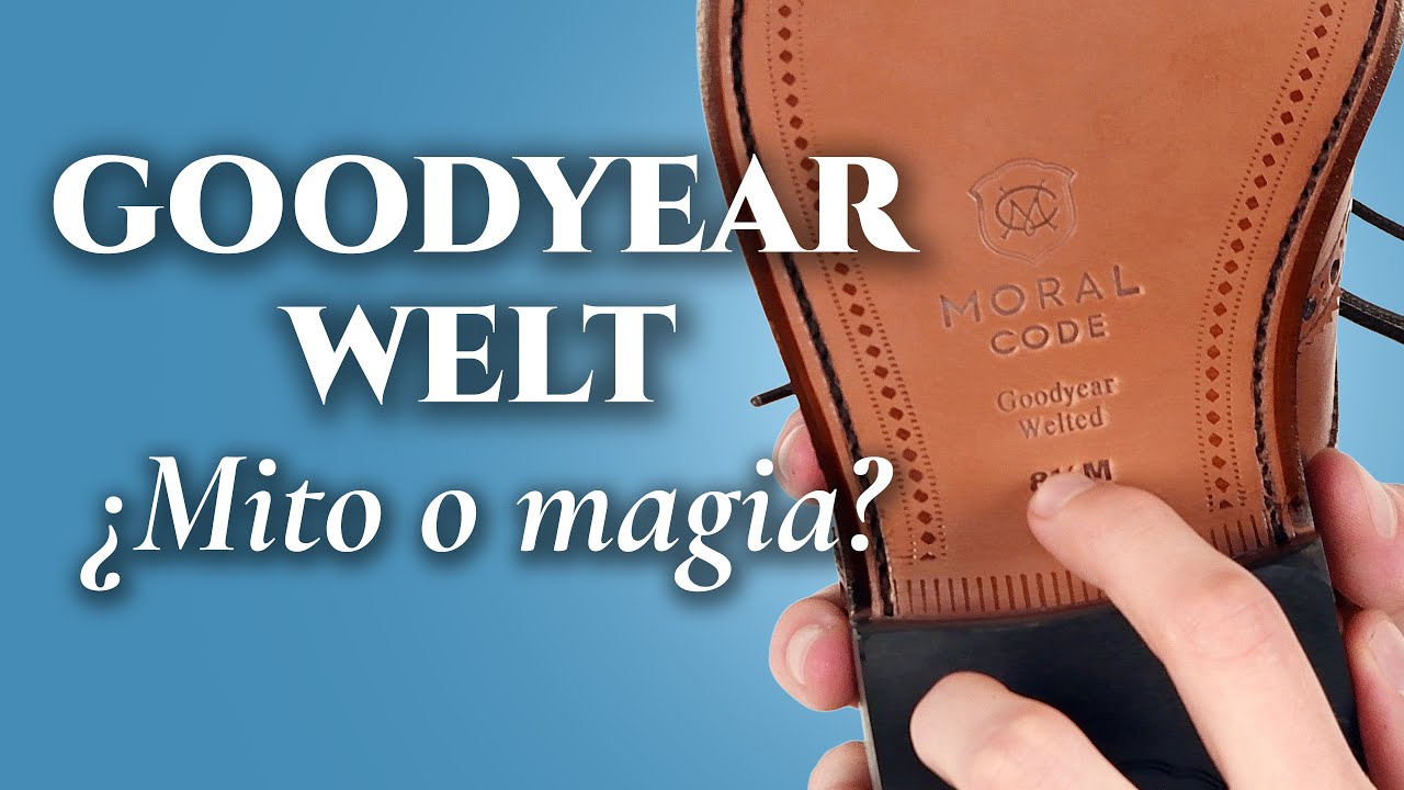 Mito o magia: ¿están sobrevalorados los zapatos de vestir con construcción Goodyear welt?