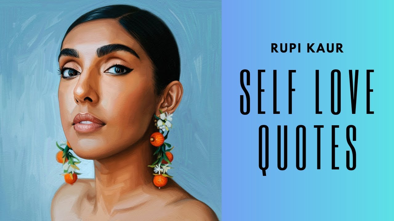 Rupi Kaur Self Love Quotes I  Motivation