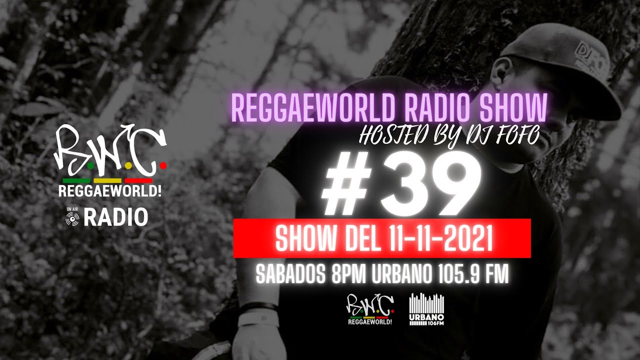 ReggaeWorld RadioShow #39 (11-12-21) Hosted By Dj Fofo @ Urbano 105.9 FM