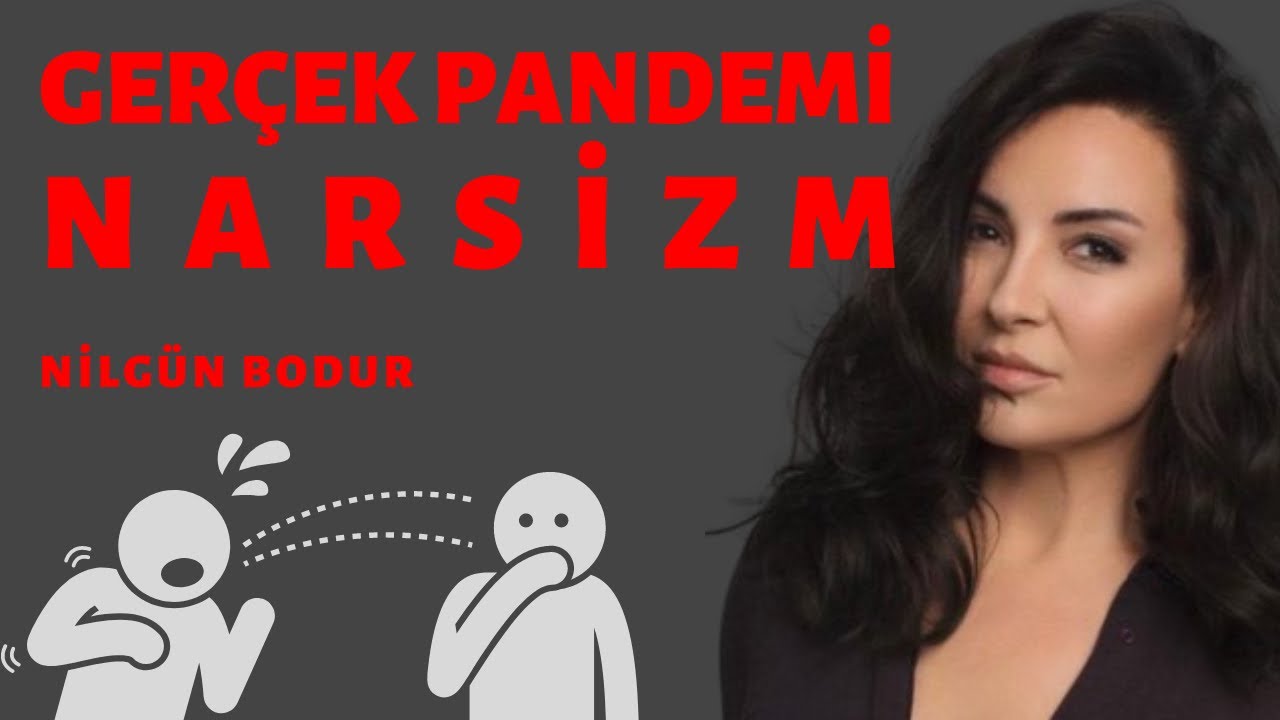 NARSİZM - Sosyal Medya, Kişilik Bozukluğunu Kişilik Özelliği mi Yaptı? / Nilgün Bodur