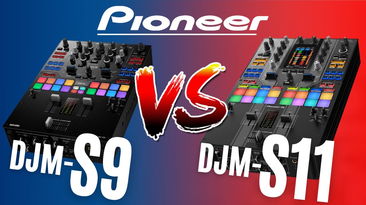 Pioneer DJM-S9 vs S11 - QUELLE TABLE DE MIXAGE CHOISIR ??