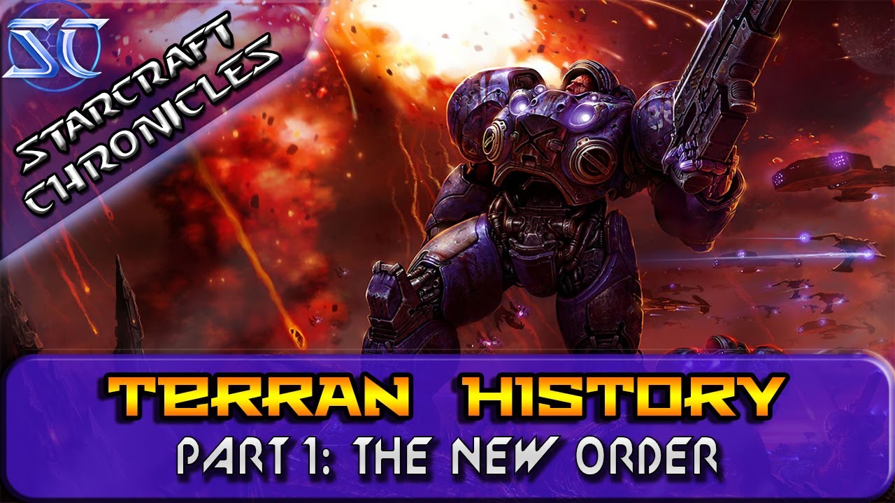 [StarCraft Chronicles] TERRAN History. Part 1: The New Order