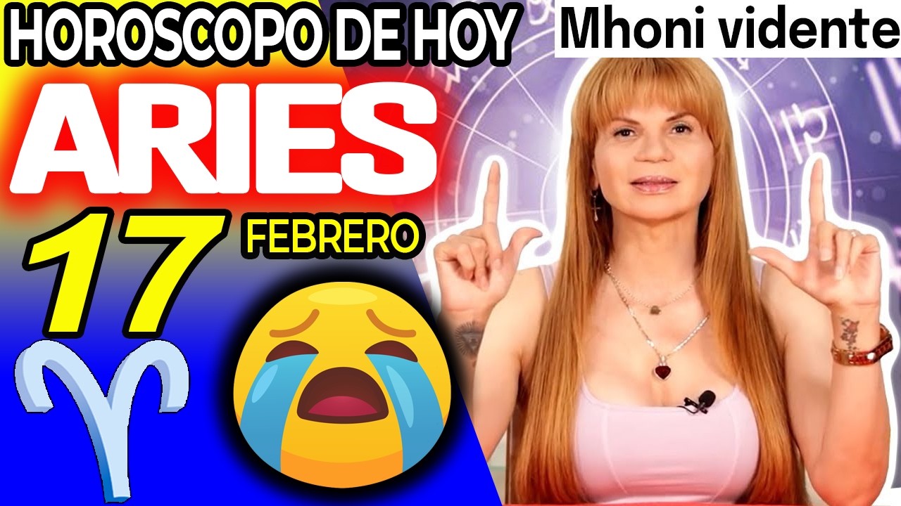 ARIES ♈😭RECUPERAS TODO LO QUE ALGUIEN TE QUITO🛐 Horóscopo De Hoy 17 De Febrero 2026 | Mhoni Vidente