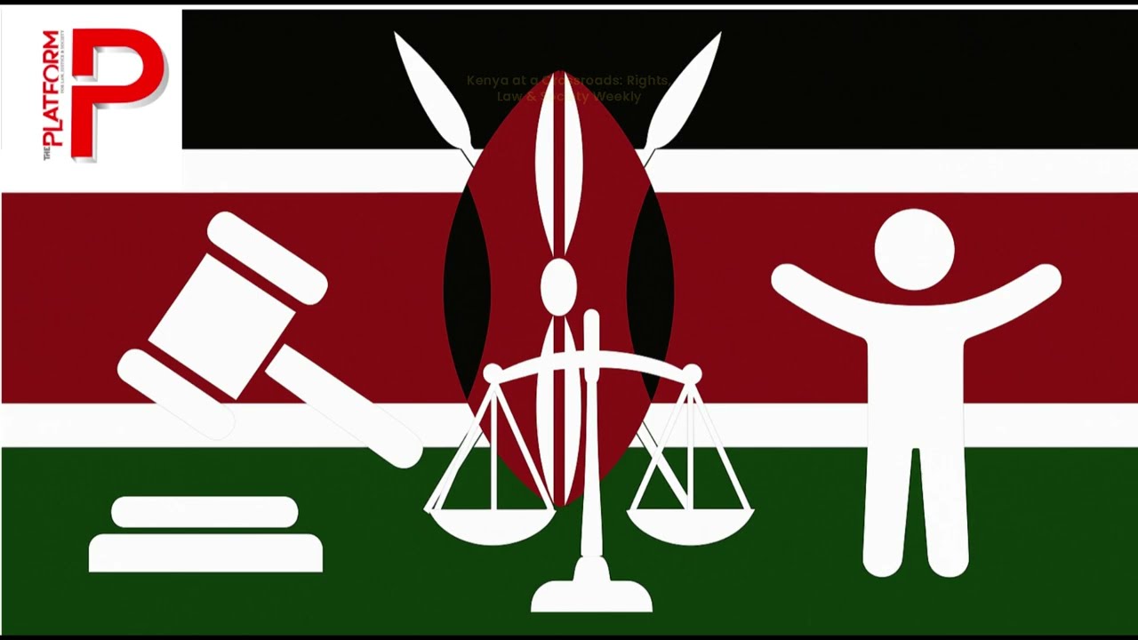 Kenya at a Crossroads: Rights, Law & Society Weekly