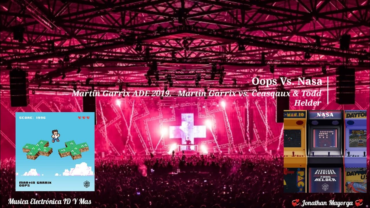 Oops Vs. NASA Mashup Mart&iacute;n Garrix ADE 2019_ Mart&iacute;n Garrix ft. Ceasqaux & Todd Helder