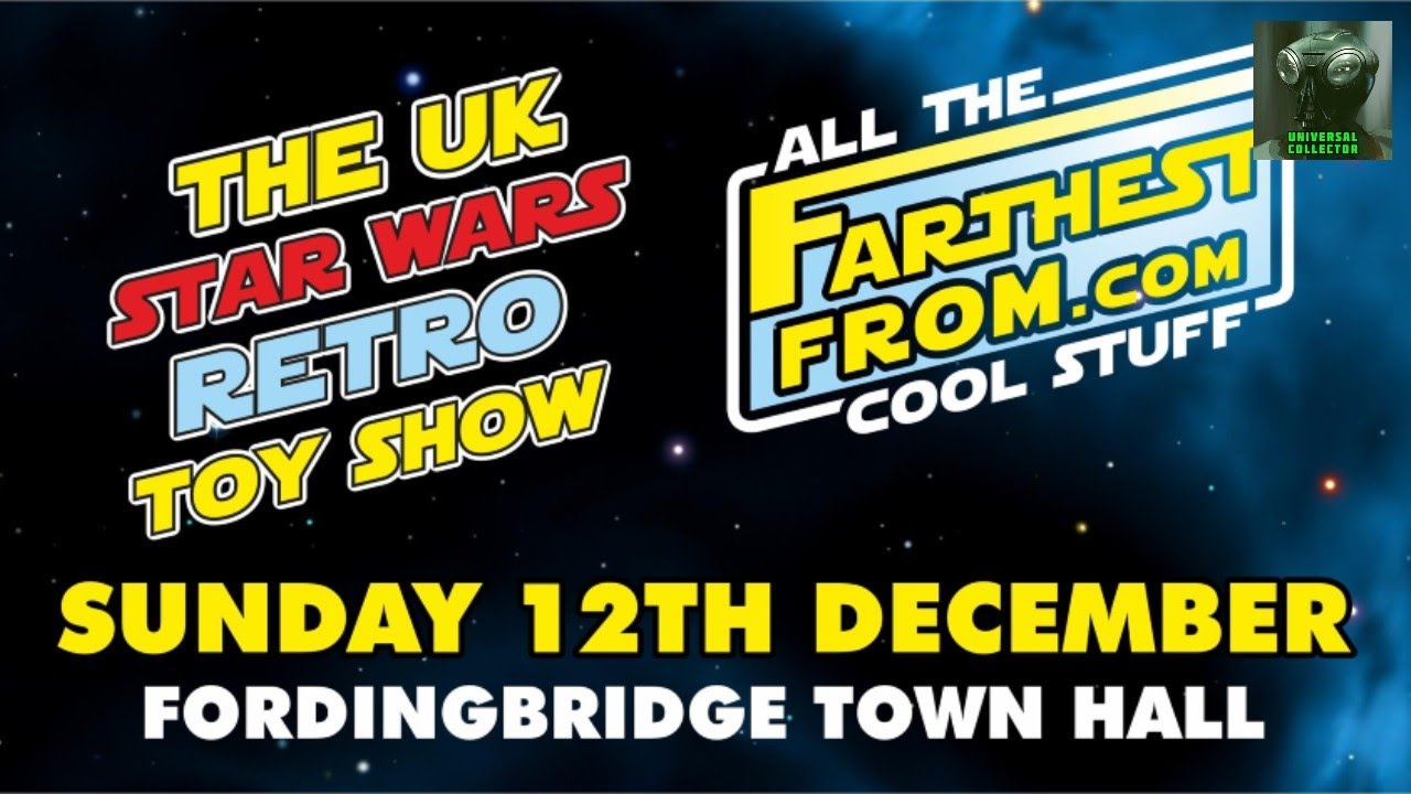 The UK Star Wars Retro/Vintage Toy Fair Farthest From  December 2021 and Pickups.