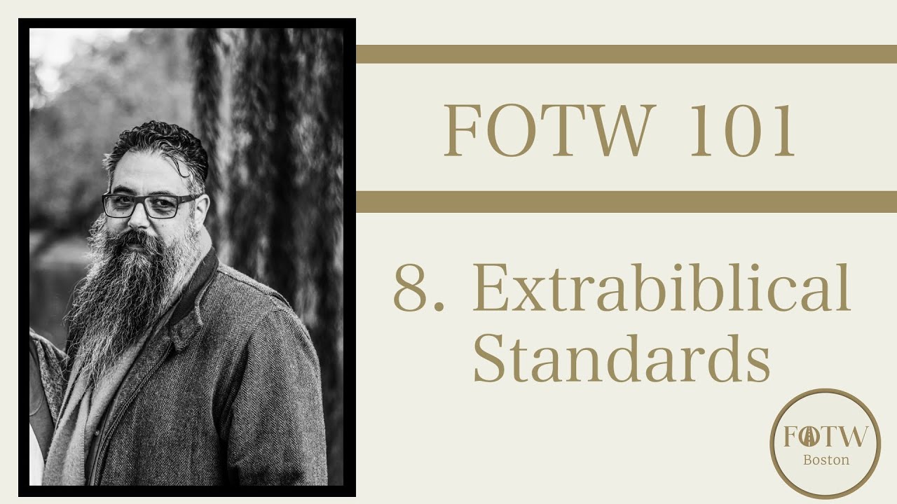 FOTW 101.08 Extrabiblical Standards