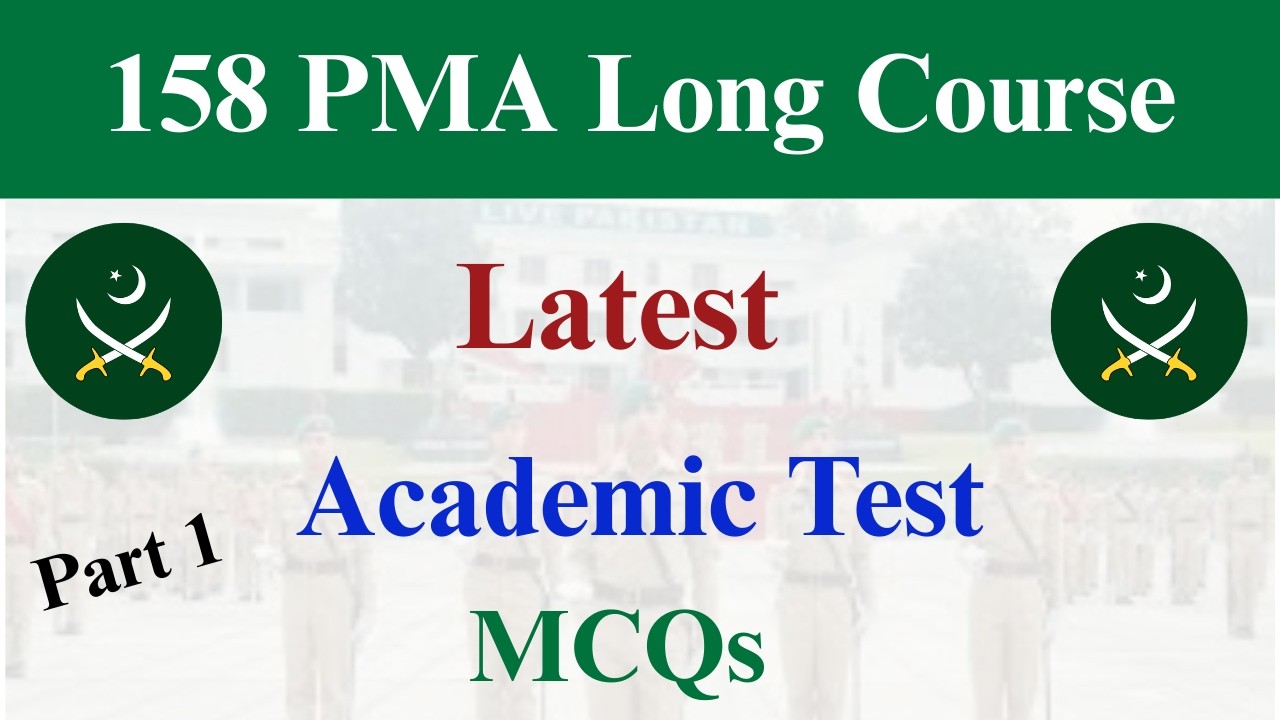 158 PMA Long Course Latest Academic Test MCQs | PMA 158 Long Course Test Questions