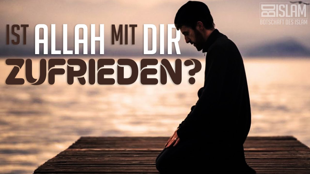 Ist Allah mit dir zufrieden? ᴴᴰ ┇ Worte zum Nachdenken┇ BDI