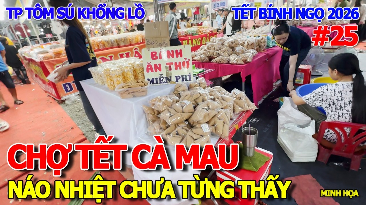 NÁO NHIỆT CHƯA TỪNG THẤY - LẦN ĐẦU ĐI CHỢ TẾT HOÀNH TRÁNG LỚN NHẤT CÀ MAU -THÀNH PHỐ TÔM SÚ KHỔNG LỒ