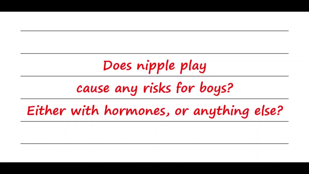 Does Nipple Play Cause Any Risks For Boys? Either With Hormones, Or Anything Else?